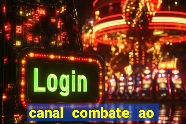 canal combate ao vivo multicanais